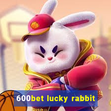 600bet lucky rabbit